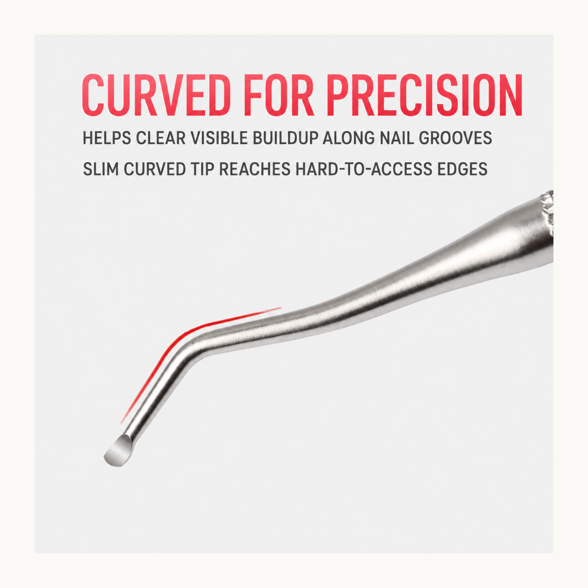Slim curved tip on a stainless steel nail cleaning tool with a red curve highlight