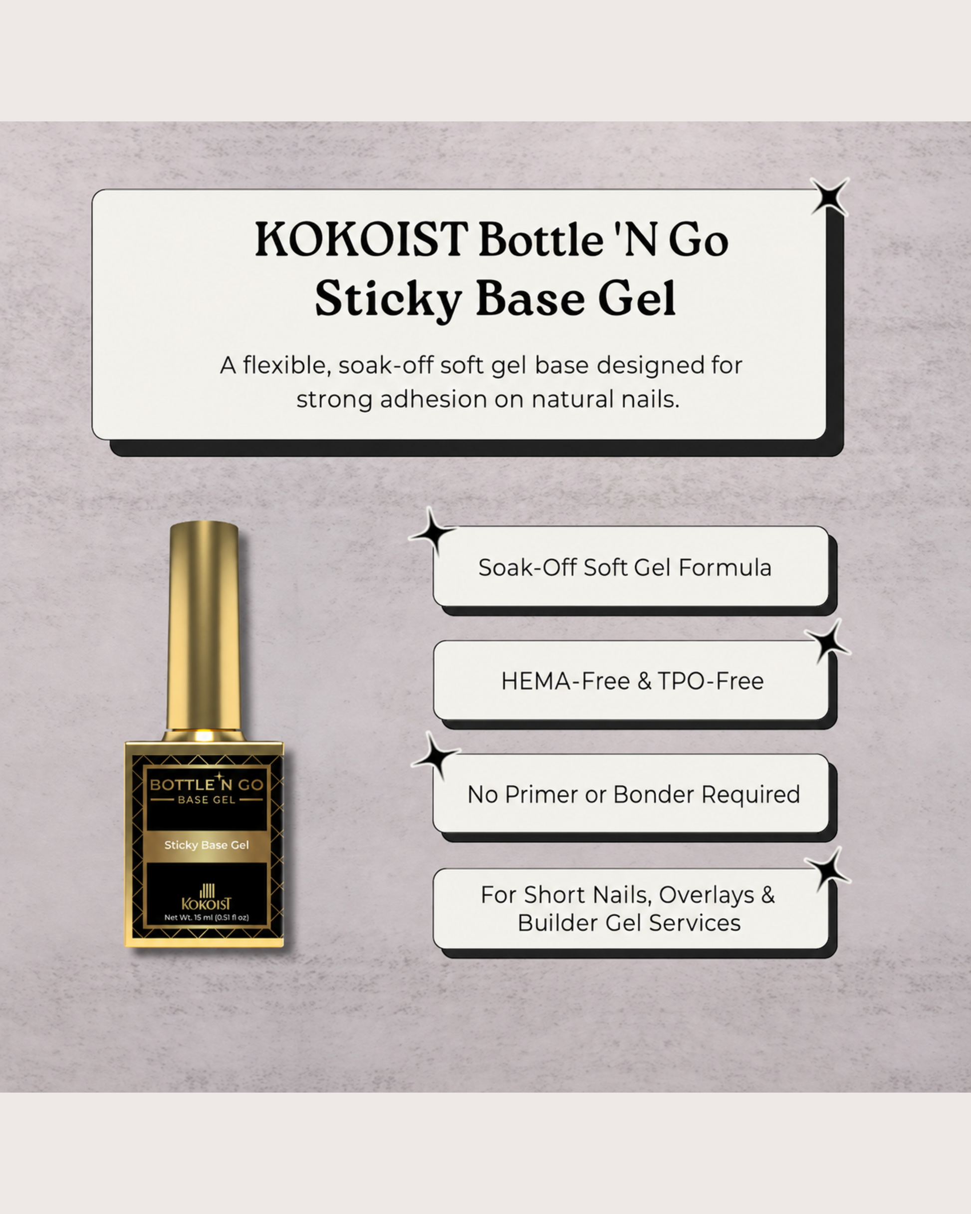 KOKOIST Bottle 'N Go Sticky Base Gel with soak-off, HEMA-free and TPO-free product benefits