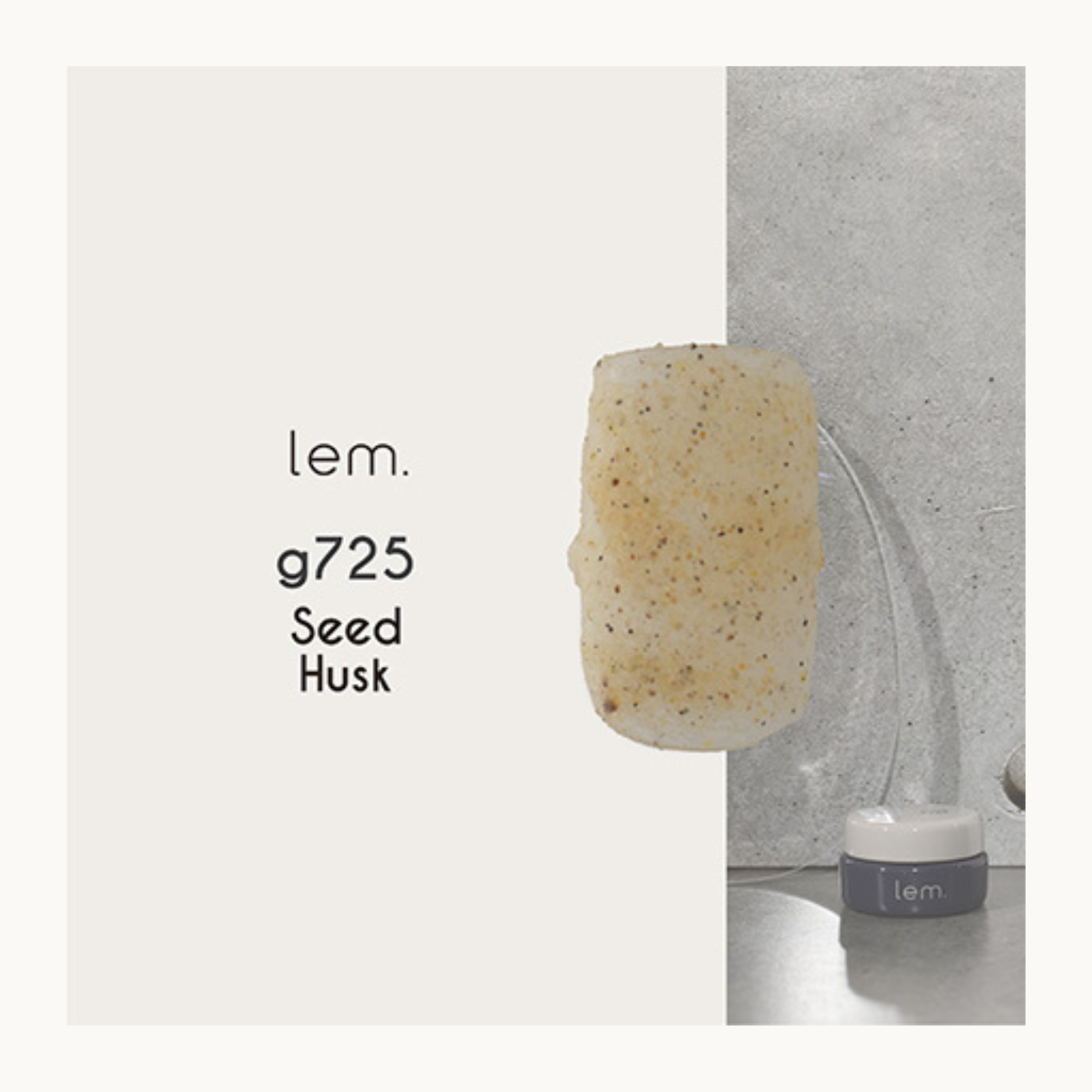 lem. Earth Scrub Gel g725 Seed Husk nail polish swatch. Light beige textured gel with fine brown speckles for a natural, organic look.