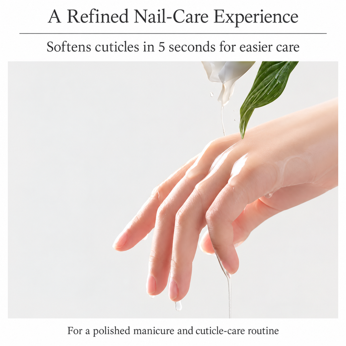 Hand with cuticle-care product and a five-second cuticle-softening instruction for manicure prep.
