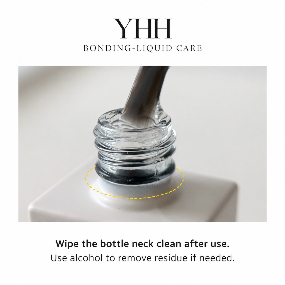 YHH Bonding Liquid bottle neck cleaning instructions